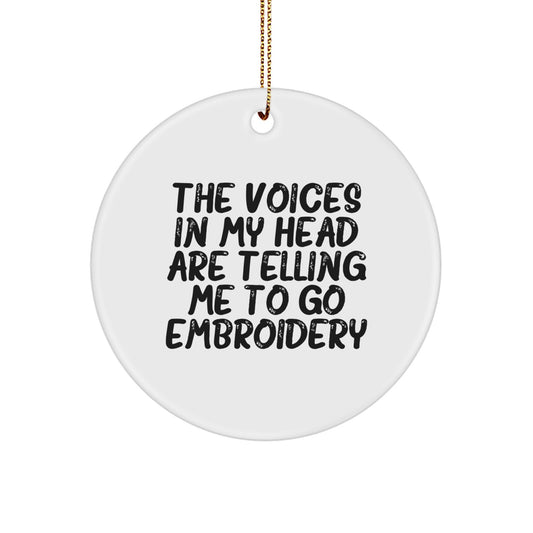 Embroidery Gifts for Women, Funny Circle Ornament, 'The Voices In My Head Are Telling Me To Go Embroidery', Christmas Decorations from Family, Gifts for Embroidery Enthusiasts - Image 1