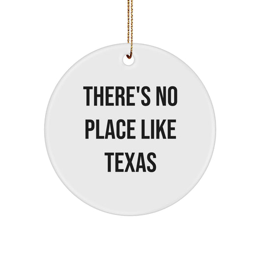 Gifts from Texas for Texas Lovers - There's No Place Like Texas Circle Ornament, White, 2.75 Inch Tall, Perfect for Christmas Decorations - Image 1