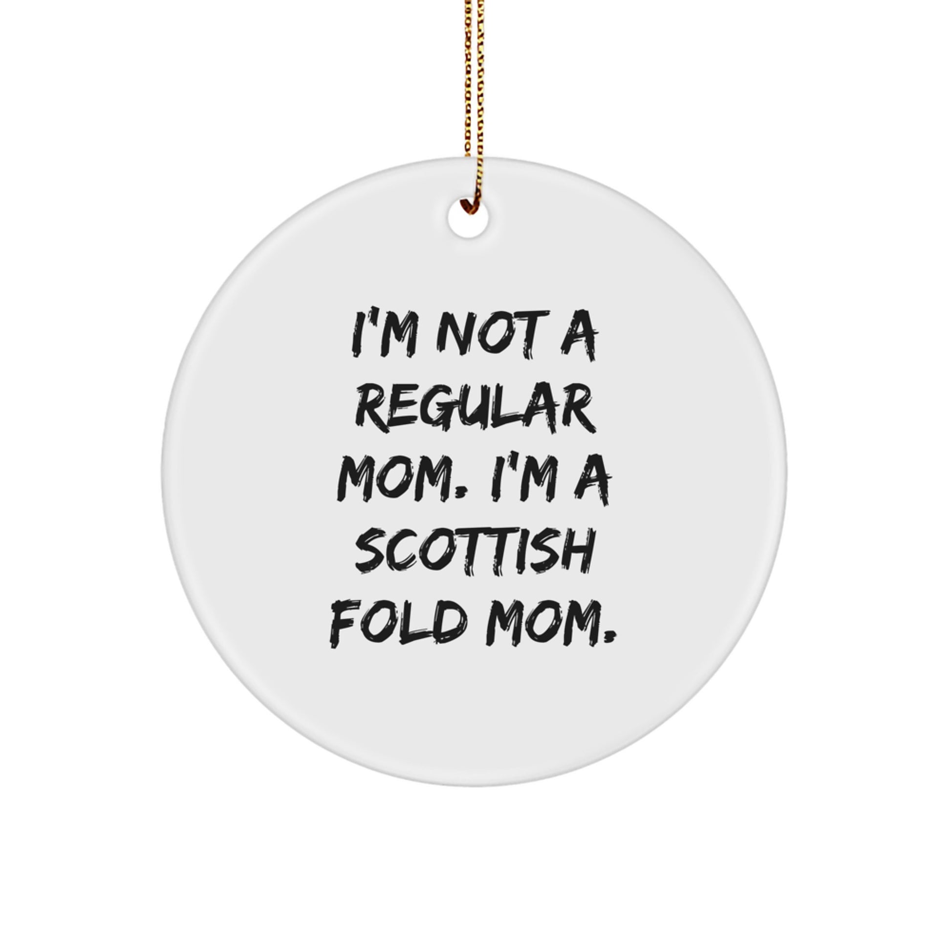 Scottish Fold Cat Mom's Proud, Unique Circle Ornament Gifts from Family, Friends for Scottish Fold Cat Lovers, Funny Quote Christmas Decoration - Image 1