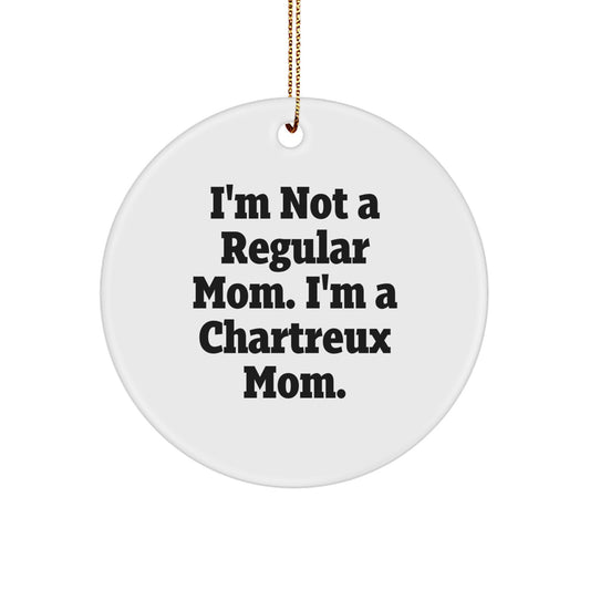Chartreux Cat Mom Funny Gifts from Friends - Circle Ornament for Chartreux Cat Lovers, Christmas Unique Gifts for Women, Men, Family, Home Decor, Inspirational Quote - Image 1