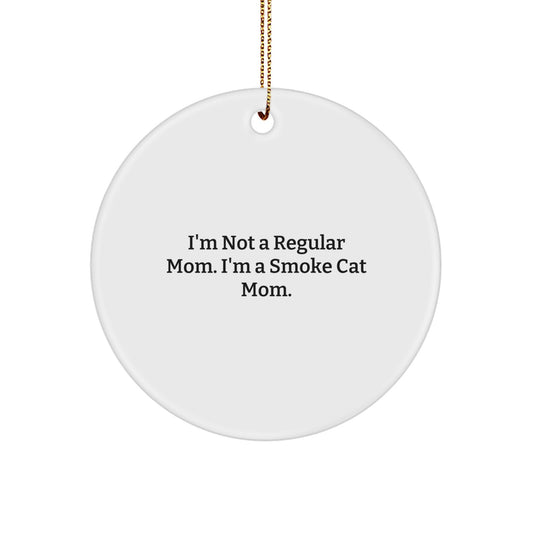 Smoke Cat Mom Funny Circle Ornament Gifts from Family, Friends, and Coworkers for Smoke Cat Enthusiasts, Unique Christmas Unique Gifts for Women, Men, and Kids - Image 1
