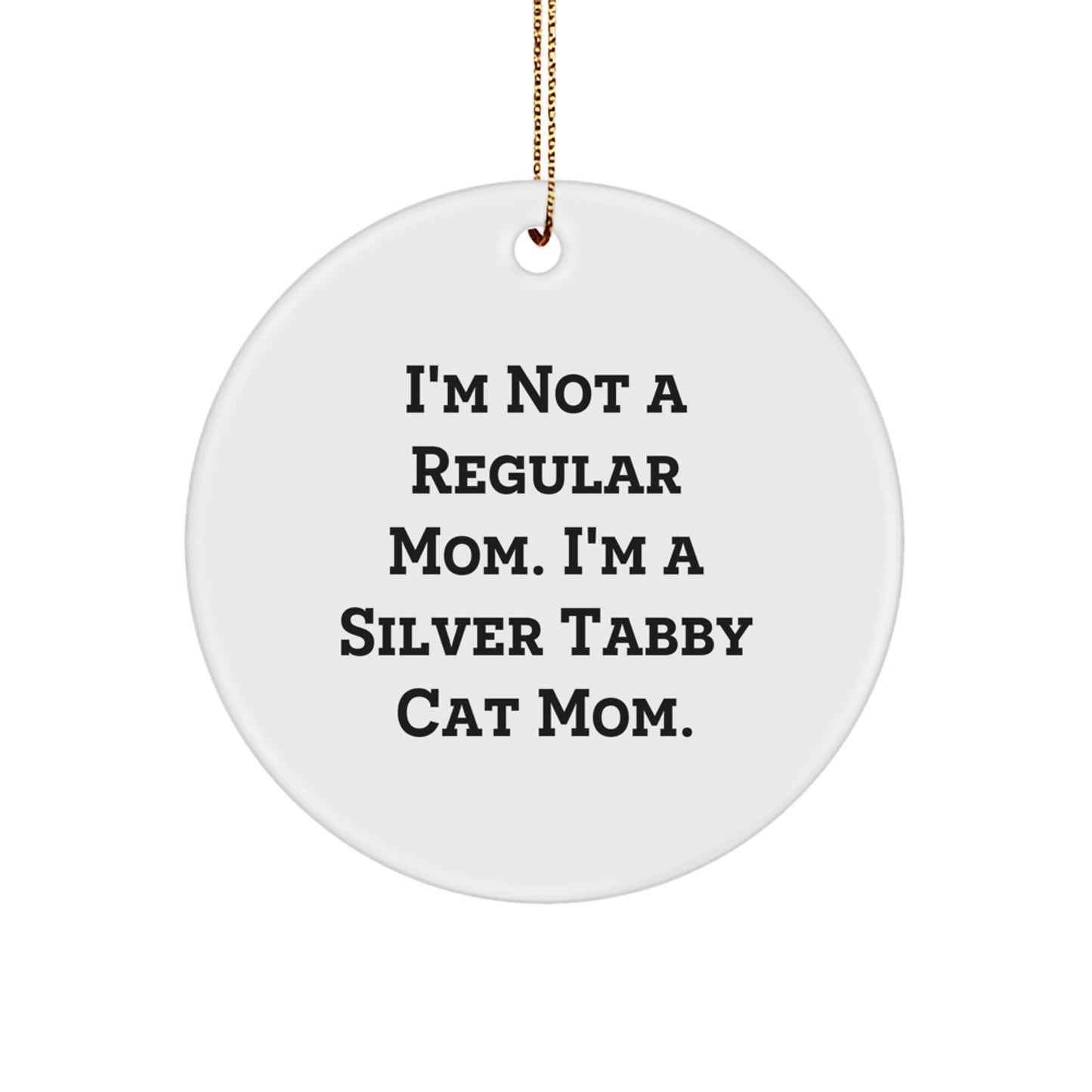 Silver Tabby Cat Mom Gifts - Funny Christmas Circle Ornament for Friends, Family, and Coworkers - Image 1