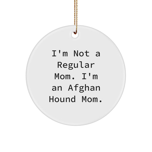 Afghan Hound Dog Gifts for Men, Funny Circle Ornament from I'm Not A Regular Mom. I'm An Afghan Hound Mom. for Christmas, Gifts from Mom to Afghan Hound Dog - Image 1