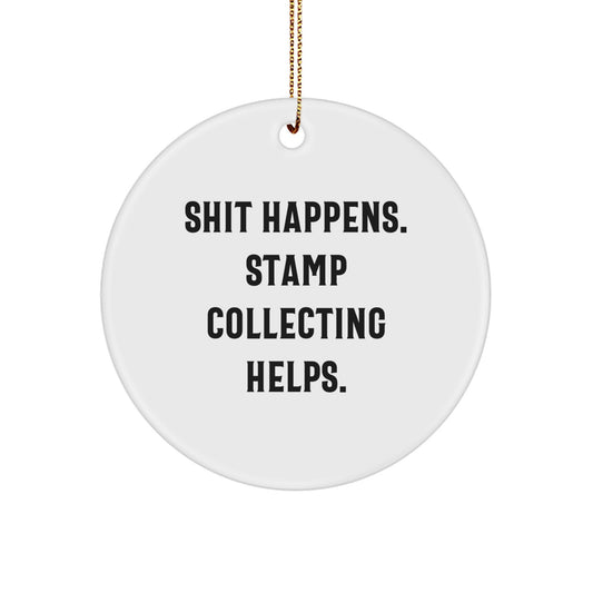 Funny Stamp Collecting Gifts for Men - 'Shit Happens. Stamp Collecting Helps.' White Circle Ornament for Christmas from Friends and Family - Image 1