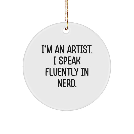 Funny Artist Gifts for Men, I'm An Artist Circle Ornament, White, Christmas Unique Presents from Family - Image 1