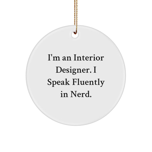 Funny Interior Designer Gifts for Christmas - 'I'm An Interior Designer. I Speak Fluently In genius.' Circle Ornament, Gifts from Men to Interior Designer Friends - Image 1