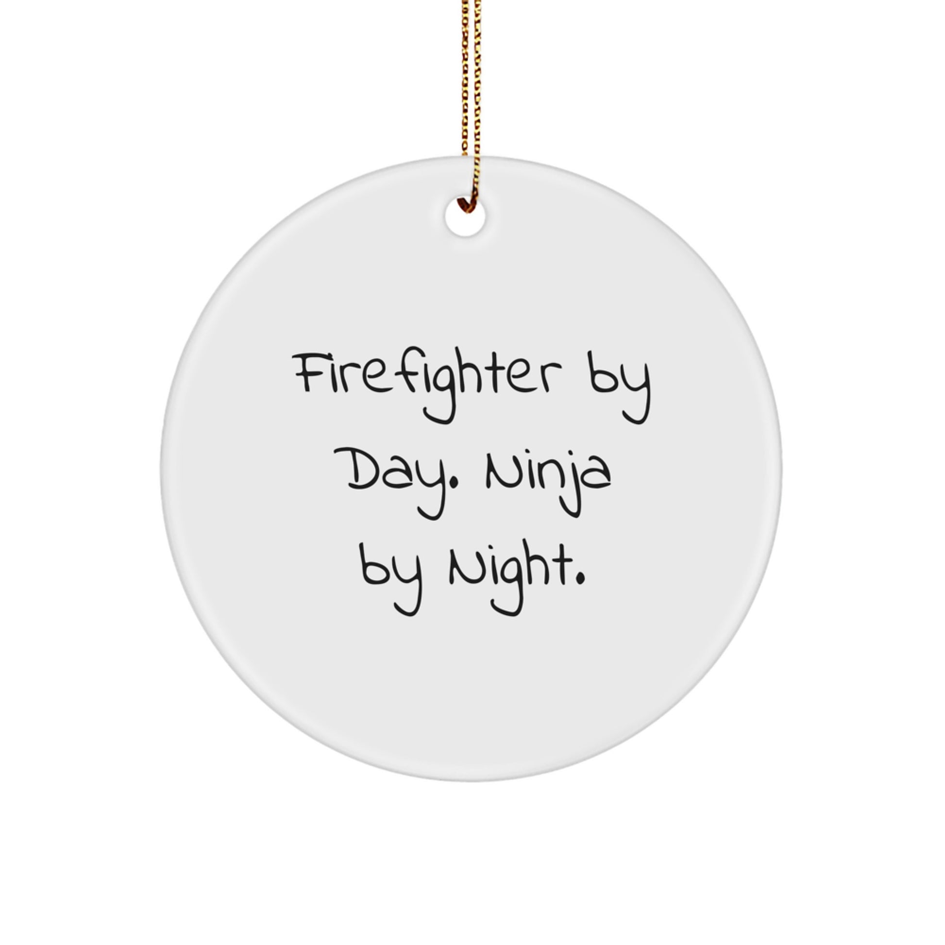 Firefighter Gifts from Friends - Funny Circle Ornament - Firefighter By Day. Ninja By Night. - Christmas Unique Gifts for Firefighter - Image 1