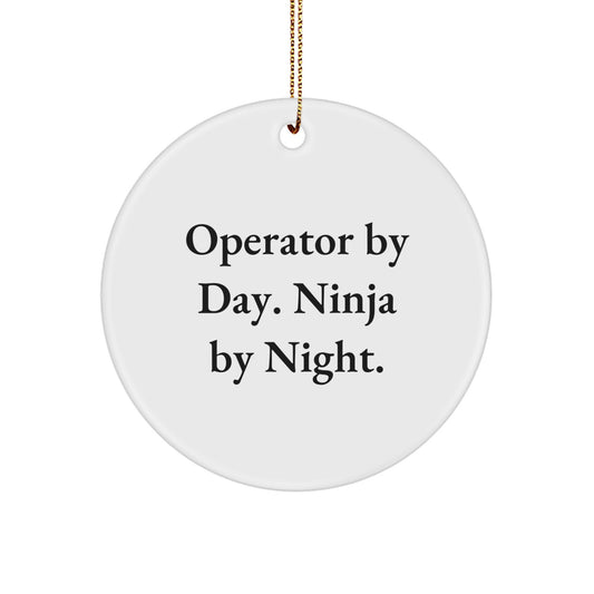 Operator Gifts from Men, Operator Circle Ornament for Christmas Unique Gifts, 'Operator By Day. Ninja By Night.' Quote - Image 1