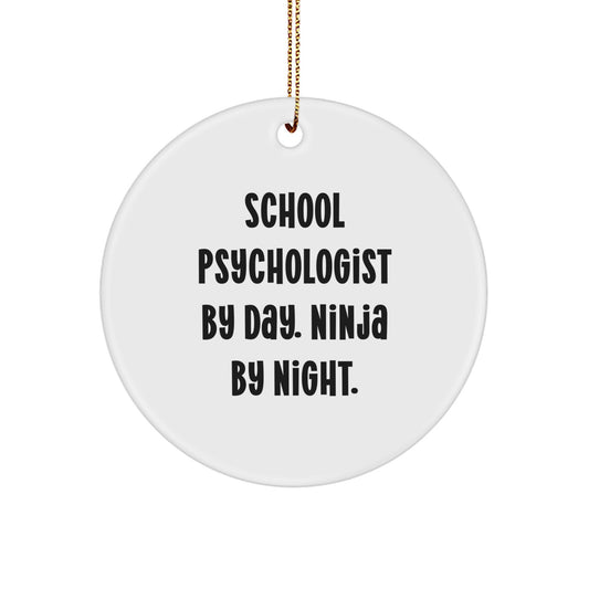 School Psychologist Gifts: Funny Circle Ornament from School Psychologist By Day. Ninja By Night. for Men, Women, Friends, Coworkers, Family this Christmas - Image 1