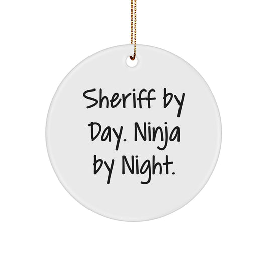 Sheriff Gifts from Men, Sheriff By Day. Ninja By Night. Circle Ornament, Funny Christmas Unique Gifts for Sheriff - Image 1