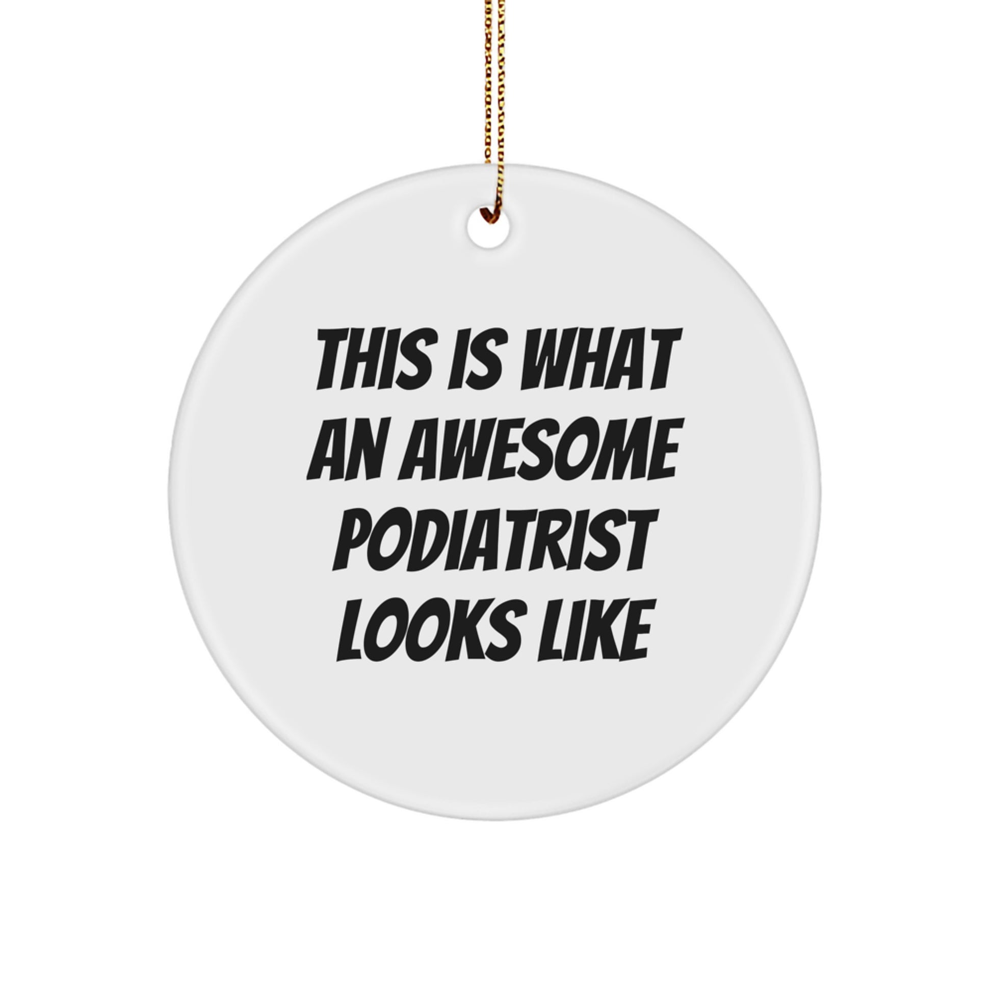 Funny Podiatrist Gifts from Friends, Christmas Circle Ornament Quotes, 'This Is What An Awesome Podiatrist Looks Like', Gifts for Podiatrist - Image 1