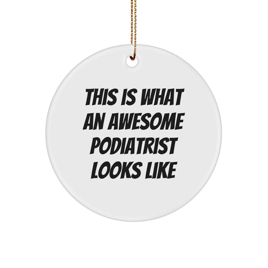 Funny Podiatrist Gifts from Friends, Christmas Circle Ornament Quotes, 'This Is What An Awesome Podiatrist Looks Like', Gifts for Podiatrist - Image 1