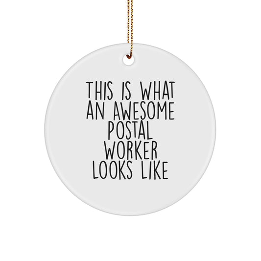 Inspirational Postal Worker Gifts for Christmas - Circle Ornament from Friends, 'This Is What An Awesome Postal Worker Looks Like' - Image 1