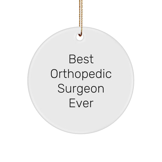 Orthopedic Surgeon Gifts from Friends, Orthopedic Surgeon Ever Inspirational, Funny Circle Ornament for Men, Christmas Unique Gifts - Image 1