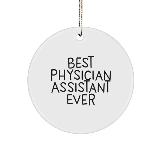Funny Physician Assistant Gifts from Friends for Best Physician Assistant Ever - Christmas Circle Ornament - Image 1