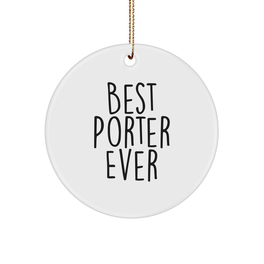 Funny Best Porter Ever Gifts for Porter from Men, Women, or Friends - Circle Ornament for Christmas - Image 1