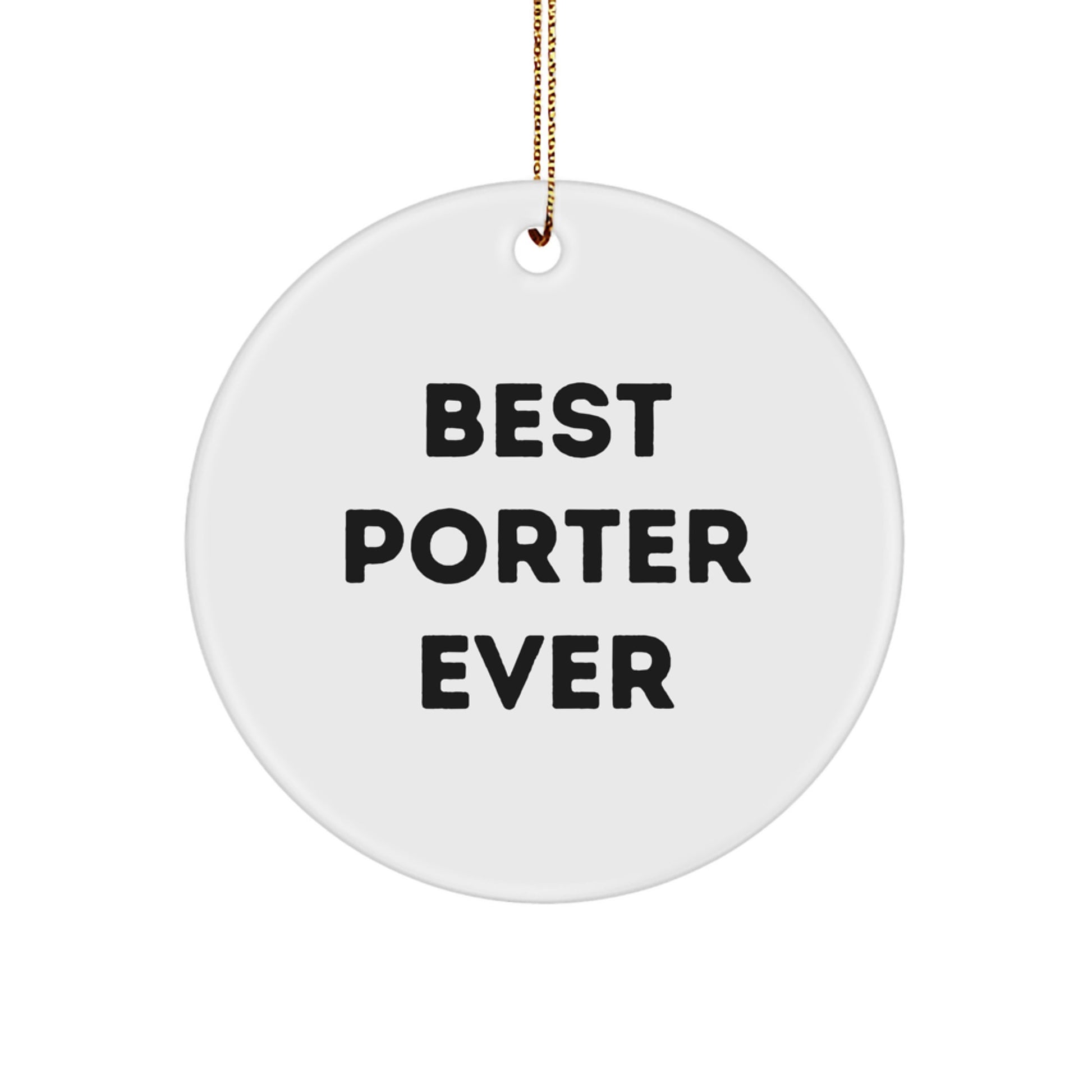 Best Porter Ever Circle Ornament, Funny Quotes Gifts from Men to Porter, Christmas Unique Gifts for Porter - Image 1