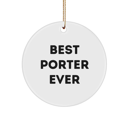 Best Porter Ever Circle Ornament, Funny Quotes Gifts from Men to Porter, Christmas Unique Gifts for Porter - Image 1