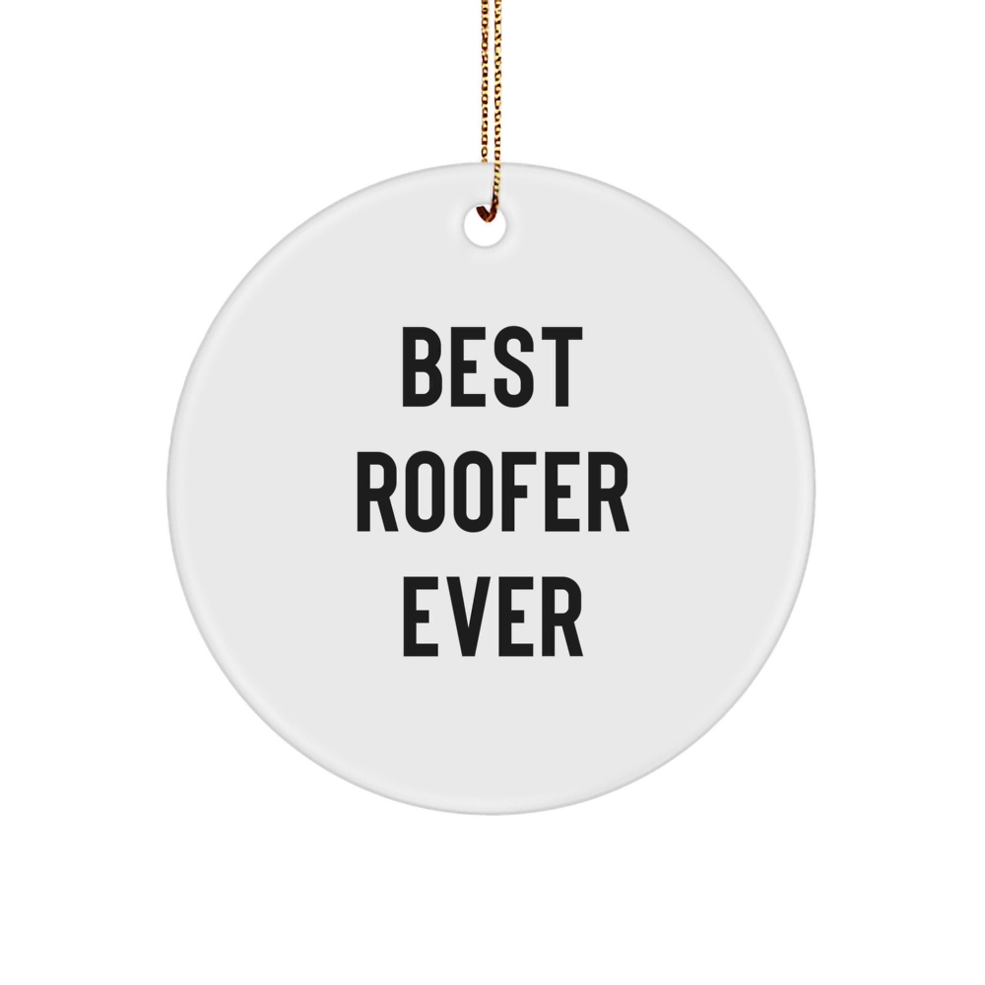 Funny Roofer Gifts Best Ever Christmas Circle Ornament 'You're the Best' Gifts from Family to Friends - Image 1