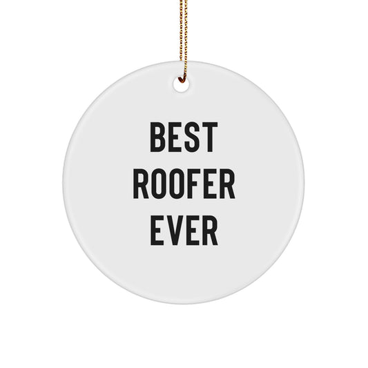 Funny Roofer Gifts Best Ever Christmas Circle Ornament 'You're the Best' Gifts from Family to Friends - Image 1