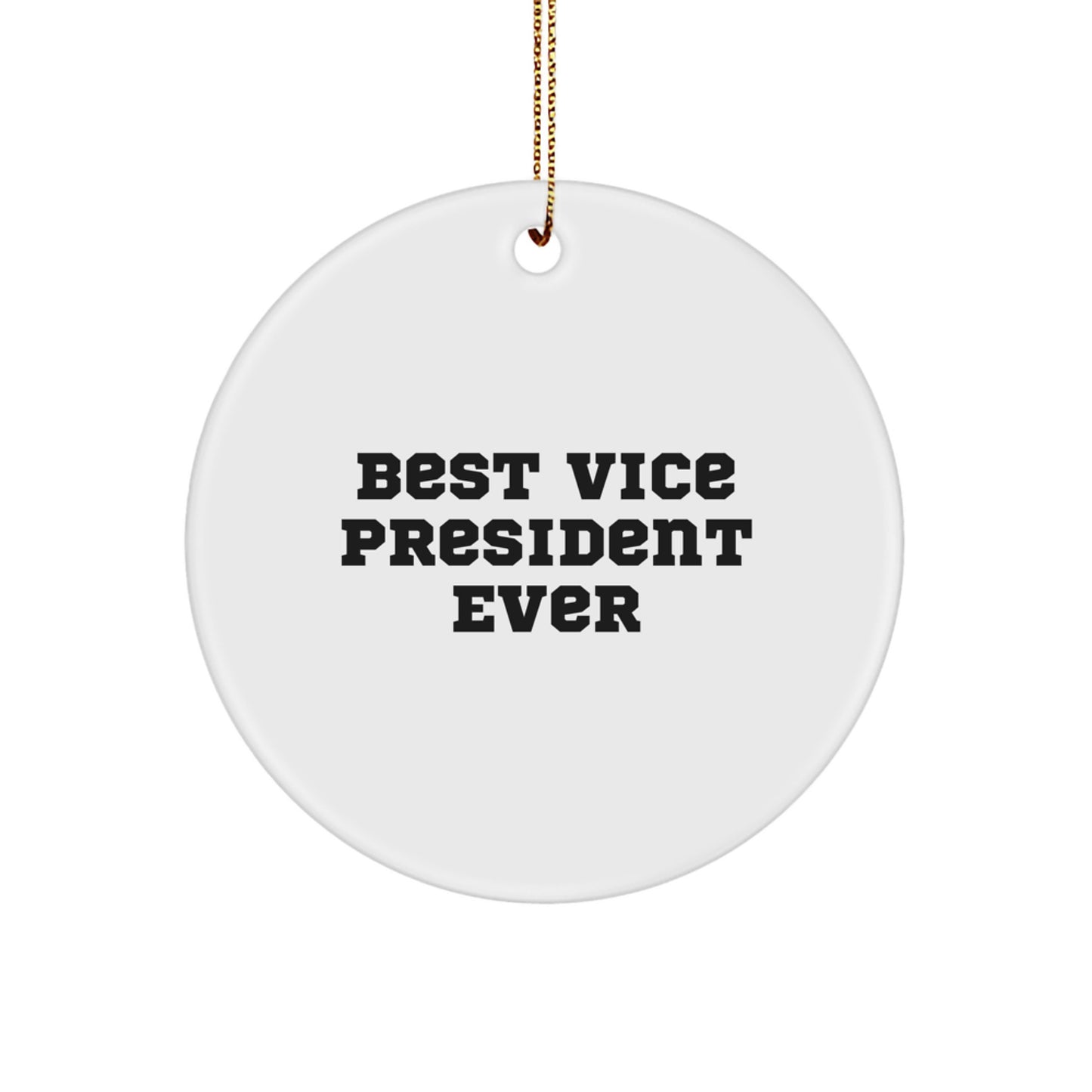 Funny Vice President Quote Circle Ornament, Gifts from Friends for Vice President, Best Vice President Ever, Christmas Unique Gifts - Image 1