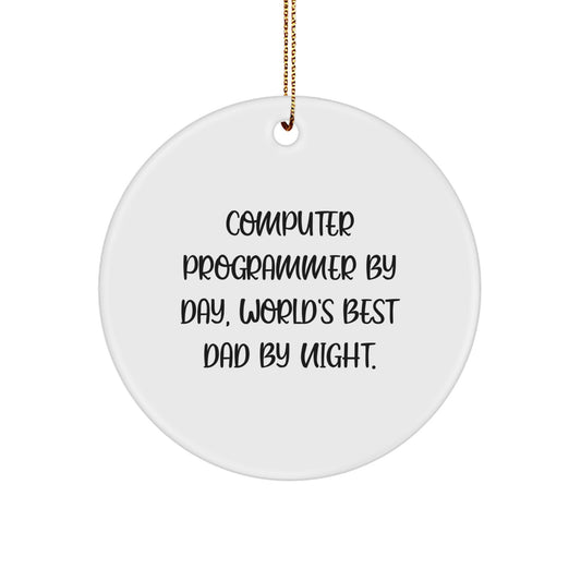 Computer Programmer Gifts from Dad, Circle Ornament, Funny Quote, Christmas Unique Present for Men - Image 1