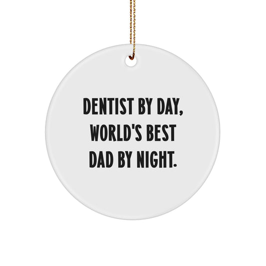 Dentist Gifts by Day, World's Best Dad Circle Ornaments for Christmas - Funny Quote - Image 1