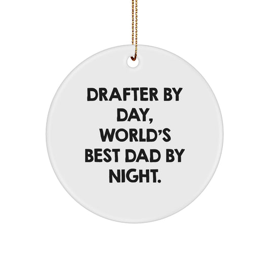Drafter Gifts from Men, Funny Circle Ornament for World's Best Dad By Night, Christmas Decorations - Image 1