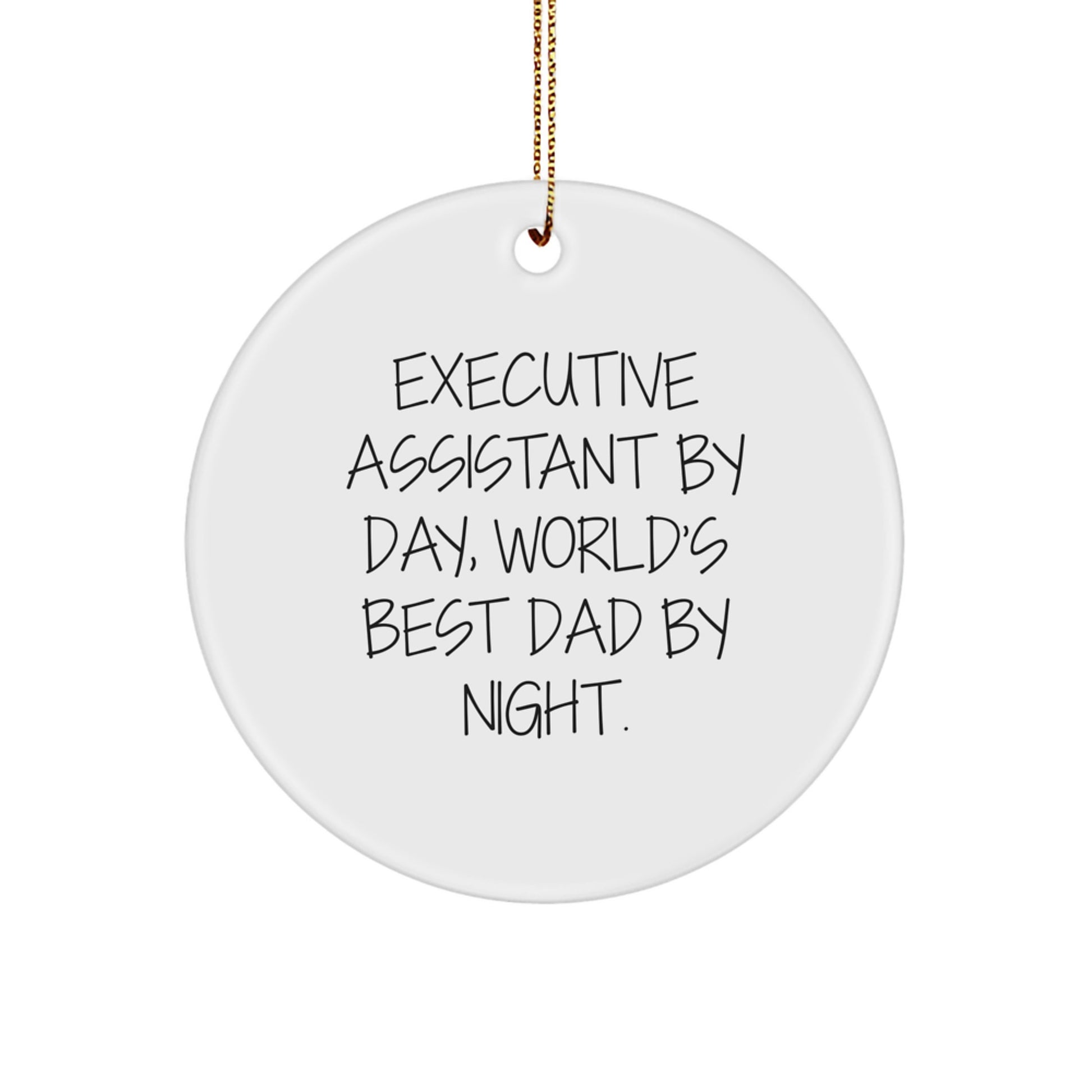 Executive Assistant Gifts by Day, World's Best Dad Ornaments by Night, Funny Circle Ornament for Christmas - Image 1