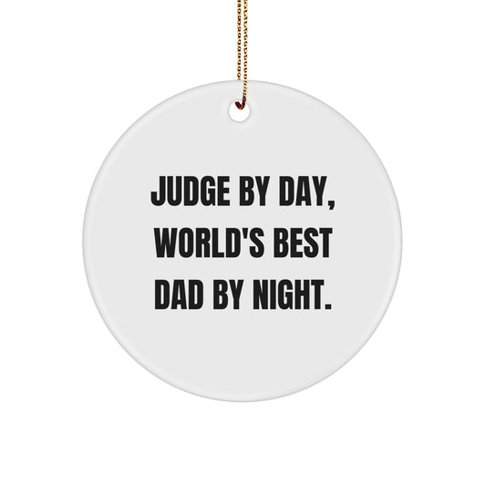 Funny Judge Gifts for Men - Judge By Day, World's Best Dad By Night Circle Ornament, Christmas Unique Gifts from Dad - Image 1