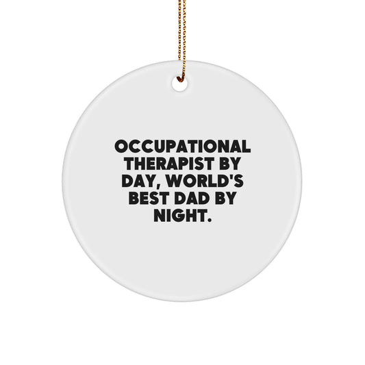 Occupational Therapist Gifts from Men, Unique Christmas Circle Ornament, 'Occupational Therapist By Day, World's Best Dad By Night.' Quote, Durable MDF Circle Shaped - Image 1