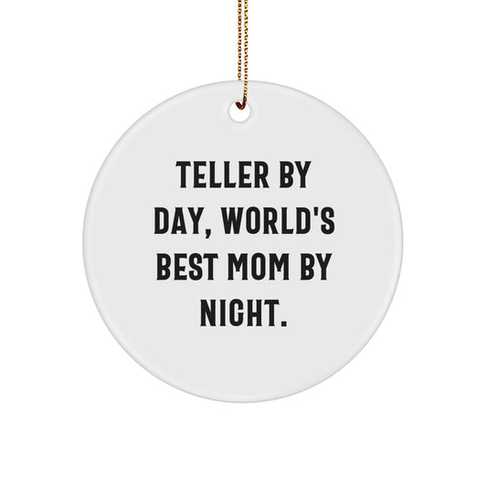 Teller Gifts from Family - Funny Circle Ornament, Teller By Day, World's Best Mom By Night. - Christmas Unique Gifts for Teller - Image 1