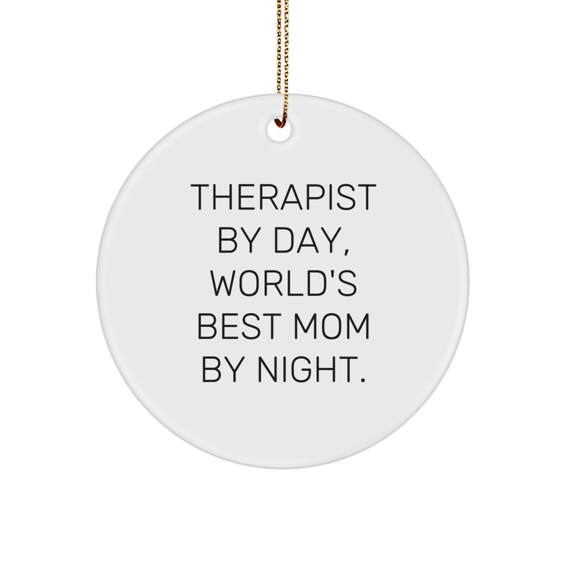 Therapist Gifts for Christmas, Circle Ornament, 'Therapist By Day, World's Best Mom By Night.' Funny Quote, Gifts from Family, Christmas Unique Gifts for Therapist - Image 1