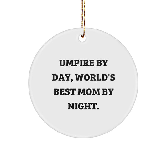 Umpire Gifts for Umpire By Day, World's Best Mom By Night., Funny Circle Ornament for Christmas, Gifts from Mom to Umpire - Image 1