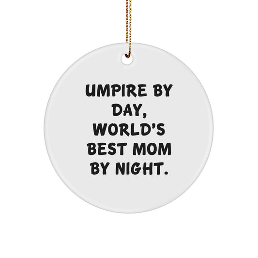 Umpire Gifts from Mom - Funny Circle Ornament for Christmas, 'Umpire By Day, World's Best Mom By Night.' - Image 1