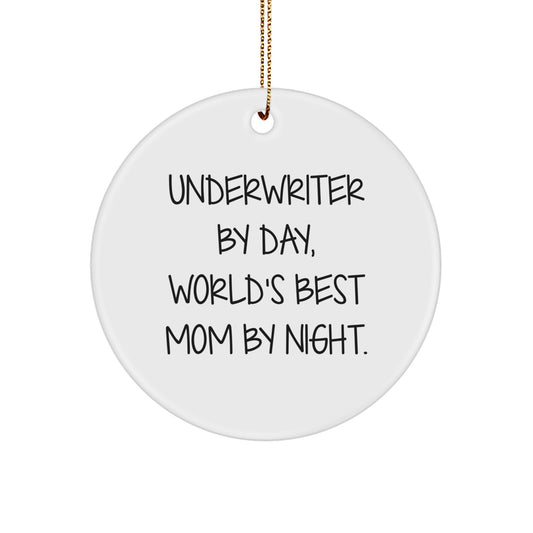 Underwriter Gifts - Underwriter By Day, World's Best Mom By Night., Funny Quote Circle Ornament, Gifts from Friends for Underwriter, Christmas Unique Gift - Image 1