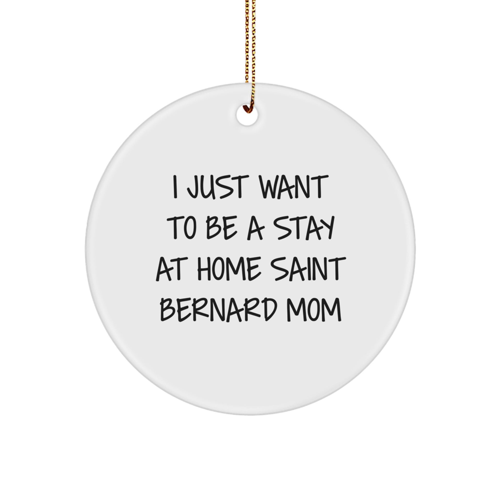 Saint Bernard Dog Mom's Delight, Funny Quote Circle Ornament, Gifts from Mom to Saint Bernard Dog, Christmas Unique Presents - Image 1