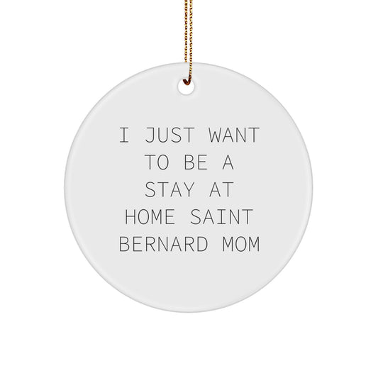 Saint Bernard Dog Mom's Delight, Funny Quote Circle Ornament Gifts from Family, Christmas Unique Present for Saint Bernard Dog Lovers - Image 1