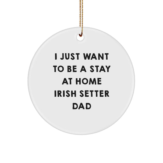 Irish Setter Dad Gifts, Funny Quotes, Circle Ornaments, Christmas Unique Finds, Gifts from Dad for Irish Setter Dog Owners - Image 1