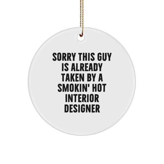 Funny Interior Designer Gifts for Her, Circle Ornament, 'Sorry This Guy Is Already Taken' Quote, Gifts from Friends, Christmas Unique Presents - Image 1