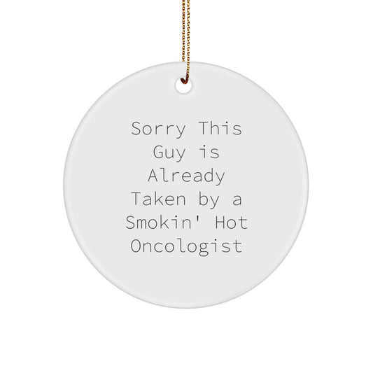 Oncologist Gifts from Friends for a Smokin' Hot Christmas - Circle Ornament with Funny Quote - Image 1