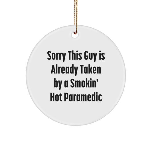 Funny Rescue Worker Gifts for Christmas - 'Sorry This Guy Is Already Taken By A Smokin' Hot Rescue Worker' Circle Ornament Gifts from Friends to Coworkers - Image 1