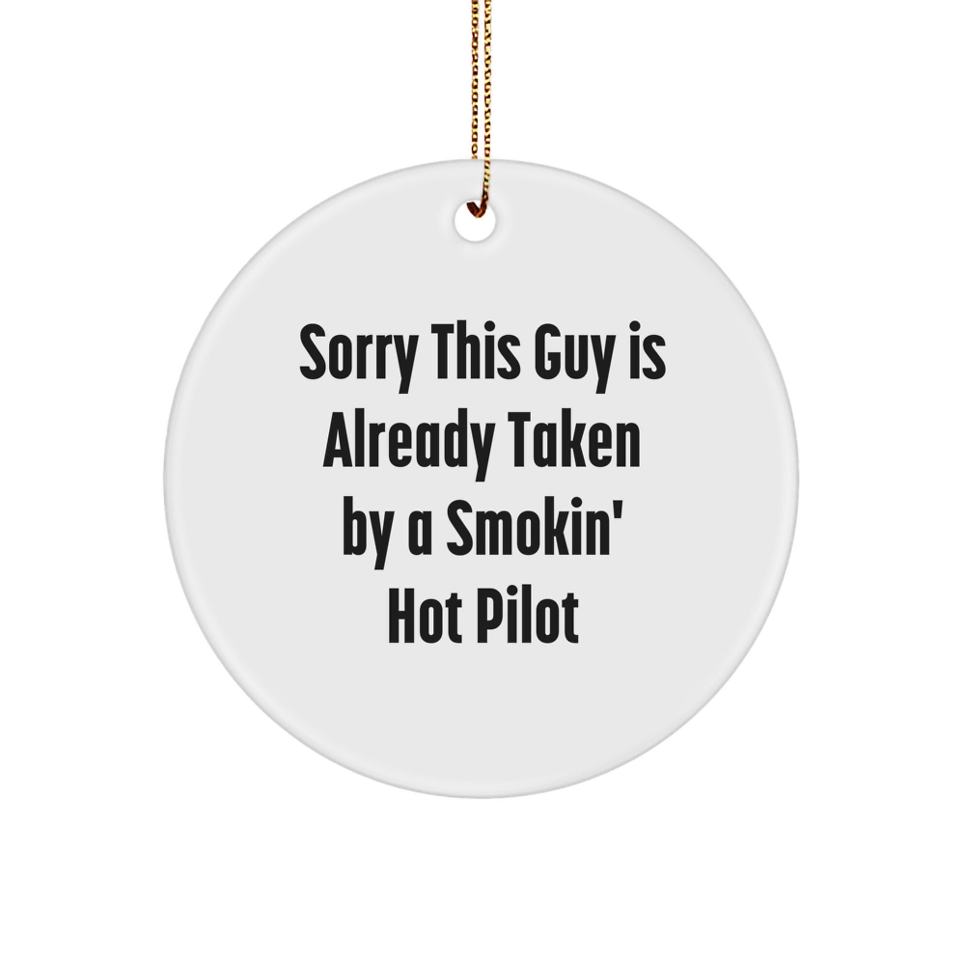 Pilot Gifts for Him, Sorry This Guy Is Already Taken By A Smokin' Hot Pilot Circle Ornament, Christmas Unique Gifts from Friends or Family - Image 1