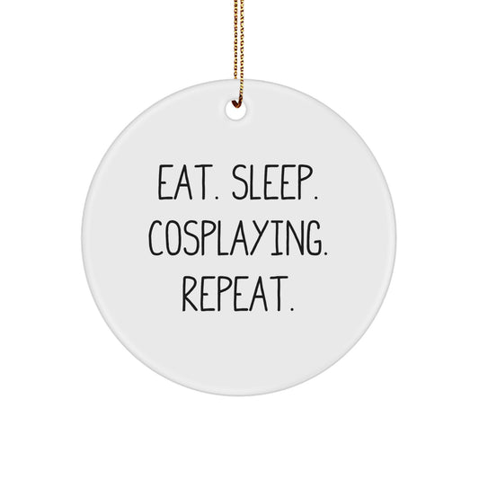 Funny Cosplaying Gifts from Friends for Cosplaying Enthusiasts - Eat. Sleep. Cosplaying. Repeat. - Circle Ornament for Christmas - Image 1