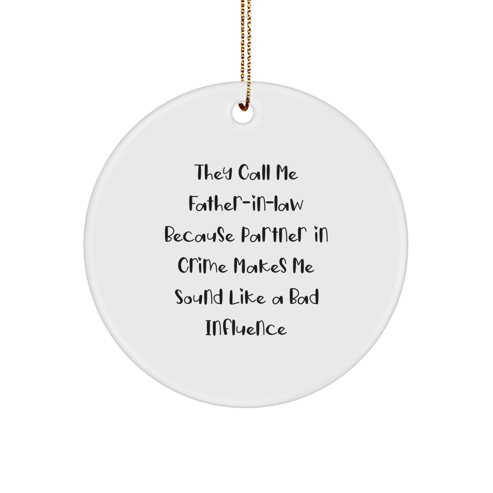 Father-in-law Gifts, Circle Ornament, Funny Quote, Christmas Unique Gifts from Men to Father-in-law, Gifts for Father-in-law - Image 1