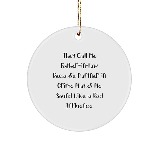 Father-in-law Gifts, Circle Ornament, Funny Quote, Christmas Unique Gifts from Men to Father-in-law, Gifts for Father-in-law - Image 1
