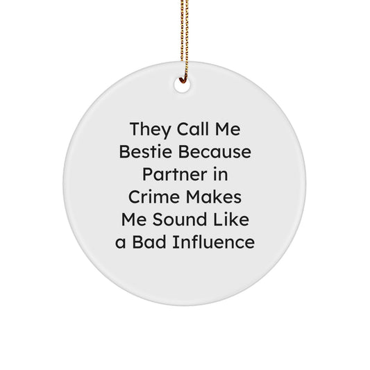 Funny Bestie Circle Ornament Gifts from Friends for Christmas, 'They Call Me Bestie' Quote, Bestie Gifts, Circle Ornament, Christmas - Image 1