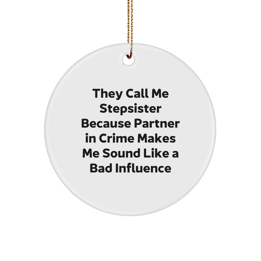 Funny Stepsister Gifts, Circle Ornament with Partner in Crime Quote, Christmas Decor, Gifts from Friends, for Stepsister - Image 1