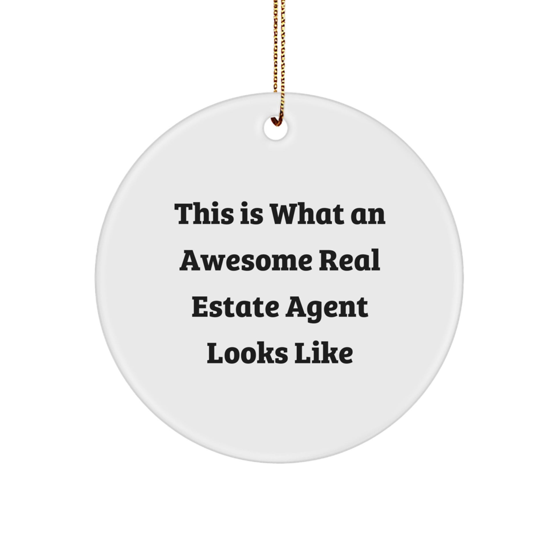 Funny Real Estate Agent Gifts from Friends - Christmas Unique Circle Ornament for Real Estate Agent's Office - This Is What An Awesome Real Estate Agent Looks Like - Image 1
