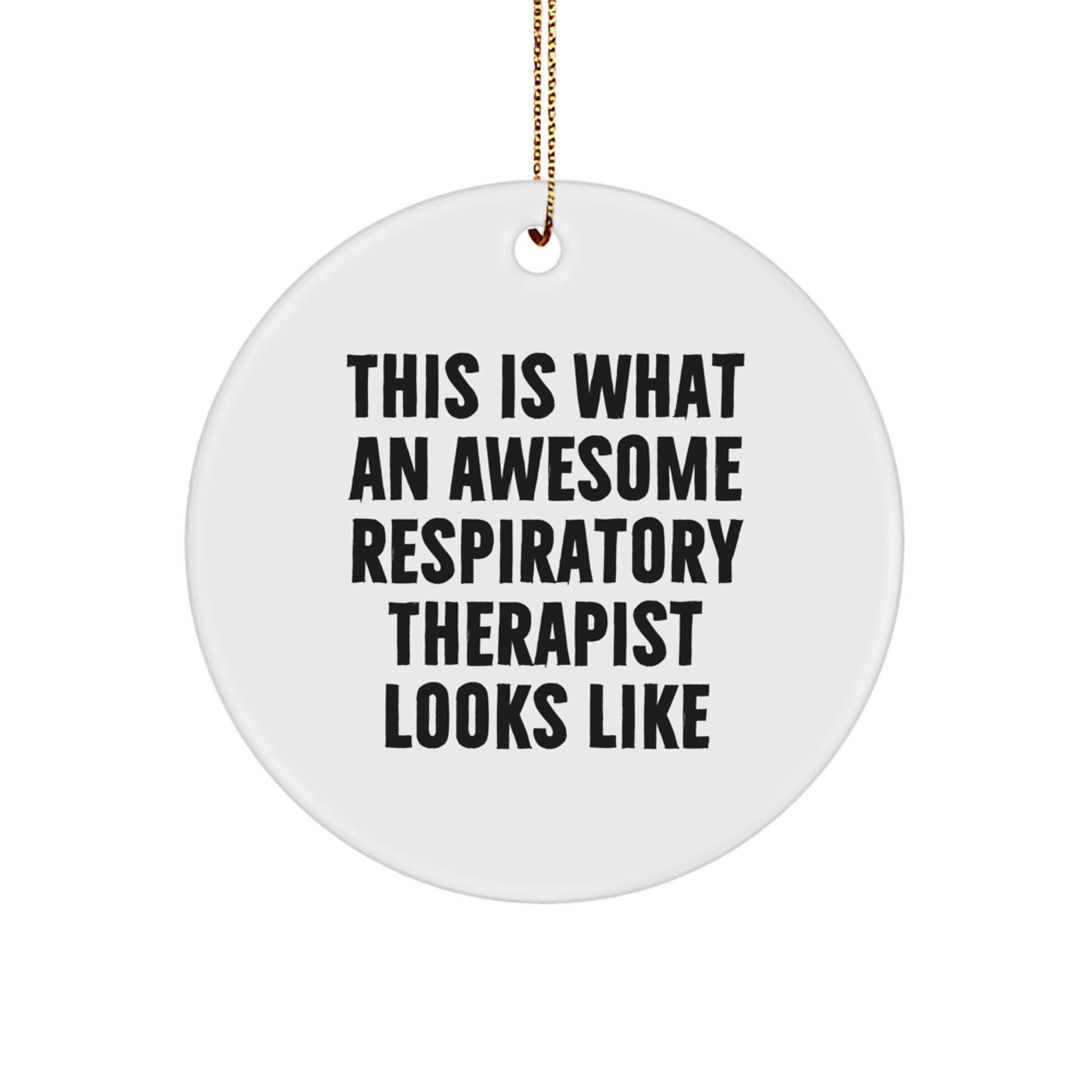 Funny Gifts from Friends, Coworkers, or Family - Respiratory Therapist Circle Ornament, 'This Is What An Awesome Respiratory Therapist Looks Like' - Inspirational Christmas Unique Gifts - Image 1